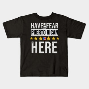 Have No Fear The Puerto Rican Is Here - Gift for Puerto Rican From Puerto Rico Kids T-Shirt